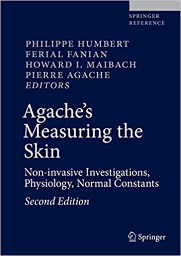 Agache's Measuring the Skin: Non-invasive Investigations Physiology Normal Constants 2nd ed. 2017 Edition