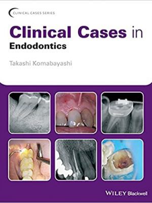 Clinical Cases in Endodontics (Clinical Cases (Dentistry))