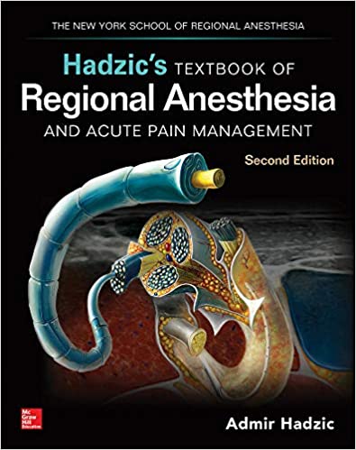 Hadzic's Textbook of Regional Anesthesia and Acute Pain Management Second Edition