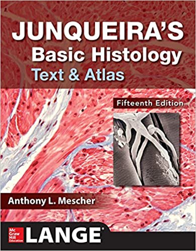 Junqueira's Basic Histology: Text and Atlas Fifteenth Edition