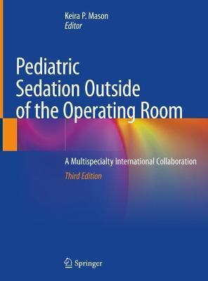 Pediatric Sedation Outside of the Operating Room: A Multispecialty International Collaboration 3rd ed