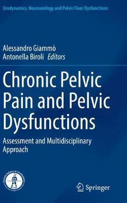 Chronic Pelvic Pain and Pelvic Dysfunctions: Assessment and Multidisciplinary Approach