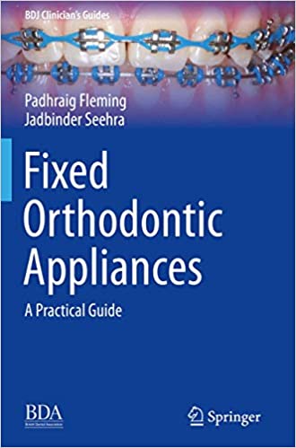 Fixed Orthodontic Appliances: A Practical Guide