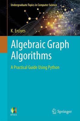 Algebraic Graph Algorithms A Practical Guide Using Python