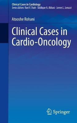Clinical Cases in Cardio-Oncology (Clinical Cases in Cardiology) 1st ed