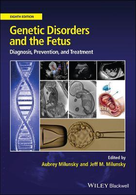 Genetic Disorders and the Fetus: Diagnosis Prevention and Treatment 8th Edition