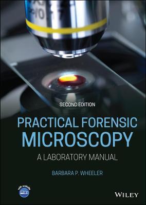 Practical Forensic Microscopy: A Laboratory Manual 2nd Edition