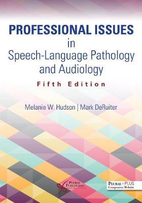 Professional Issues in Speech-Language Pathology and Audiology 5th Edition