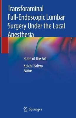 Transforaminal Full-Endoscopic Lumbar Surgery Under the Local Anesthesia: State of the Art