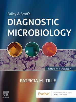 Bailey & Scott's Diagnostic Microbiology 15th Edition - 9780323681056