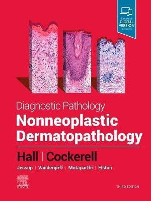 Diagnostic Pathology: Nonneoplastic Dermatopathology 3rd Edition - 9780323798235