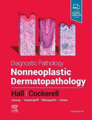 Diagnostic Pathology: Nonneoplastic Dermatopathology 3rd Edition - 9780323798235