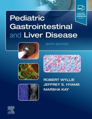 Pediatric Gastrointestinal and Liver Disease 6th Edition - 9780323672931