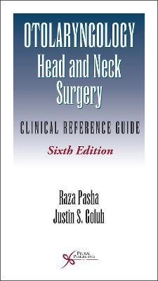 Otolaryngology-Head and Neck Surgery: Clinical Reference Guide 6th Edition - 9781635503371