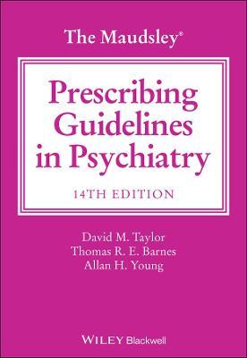 The Maudsley Prescribing Guidelines in Psychiatry 14th Edition- 9781119772224