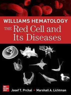 Williams Hematology: The Red Cell and Its Diseases 1st Edition - 9781264269075