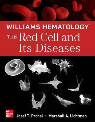 Williams Hematology: The Red Cell and Its Diseases 1st Edition - 9781264269075