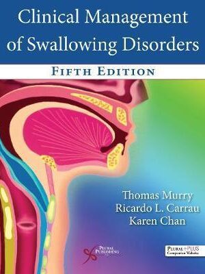 Clinical Management of Swallowing Disorders 5th Edition - 9781635502282