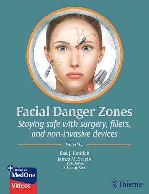 Facial Danger Zones: Staying safe with surgery, fillers, and non-invasive devices 1st Edition - 9781684200030