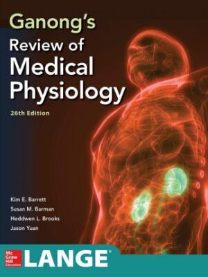 Ganong's Review of Medical Physiology 26th Edition - 9781260122404