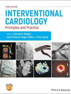 Interventional Cardiology: Principles and Practice 3rd Edition - 9781119697343