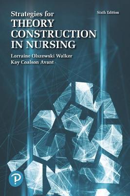 Strategies for Theory Construction in Nursing 6th Edition - 9780134754079