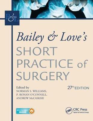 Bailey & Love's Short Practice of Surgery 27th Edition - 9781498796507