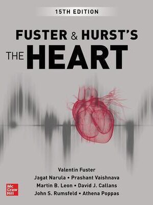 Fuster and Hurst's The Heart 15th Edition - 9781264257560