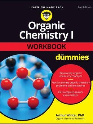Organic Chemistry I Workbook For Dummies 2nd Edition - 9781119855774