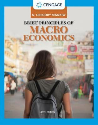 Brief Principles of Macroeconomics 9th Edition - 9780357133507