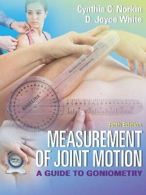 Measurement of Joint Motion: A Guide to Goniometry 5th Edition - 9780803645660