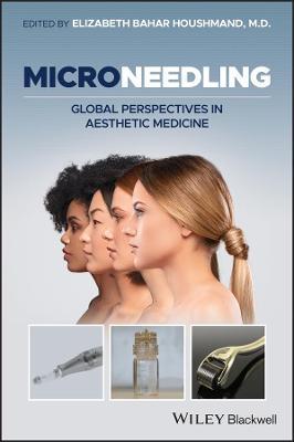 Microneedling: Global Perspectives in Aesthetic Medicine - 9781119431923