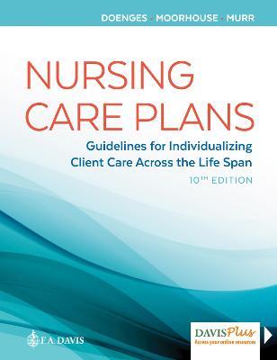 Nursing Care Plans: Guidelines for Individualizing Client Care Across the Life Span 10th Edition - 9780803660861