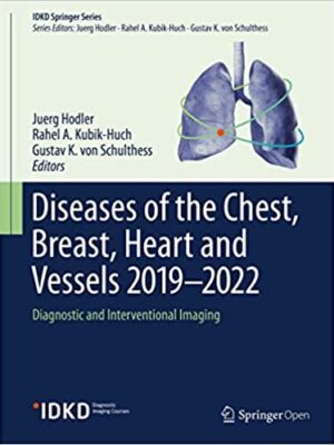 Diseases of the Chest, Breast, Heart and Vessels 2019-2022: Diagnostic and Interventional Imaging - 9783030111489