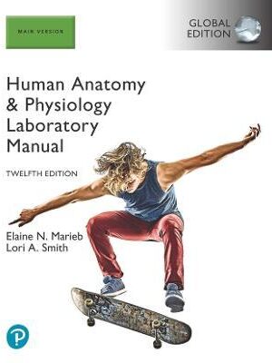 Human Anatomy & Physiology Laboratory Manual Main Version 12th Edition (Global Edition) - 9781292442259