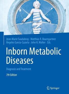 Inborn Metabolic Diseases: Diagnosis and Treatment 7th Edition - 9783662631225