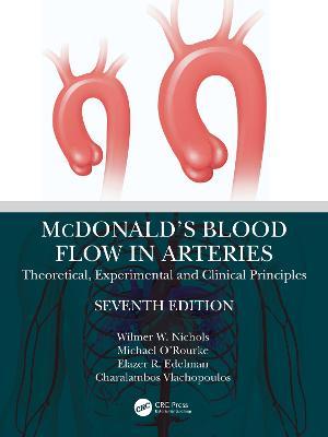 McDonald's Blood Flow in Arteries: Theoretical, Experimental and Clinical Principles 7th Edition - 9780815368847