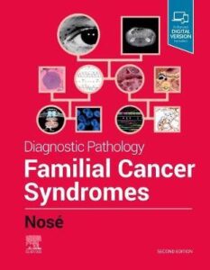 Diagnostic Pathology: Familial Cancer Syndromes 2nd Edition - 9781931884969