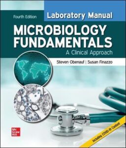 Laboratory Manual for Microbiology Fundamentals: A Clinical Approach 4th Edition - 9781260786095