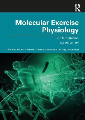Molecular Exercise Physiology: An Introduction 2nd Edition - 9781138086883