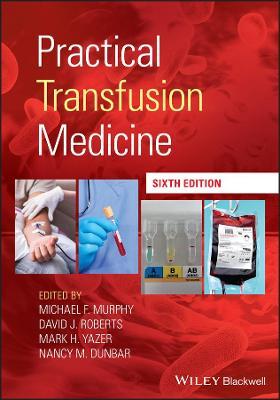 Practical Transfusion Medicine 6th Edition - 9781119665816