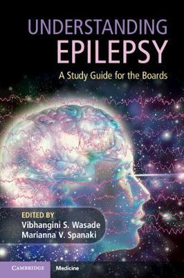Understanding Epilepsy: A Study Guide for the Boards - 9781108718905