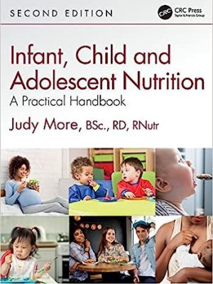 Infant, Child and Adolescent Nutrition: A Practical Handbook 2nd Edition - 9780367554552