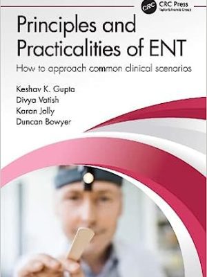 Principles and Practicalities of ENT - 9781032209012