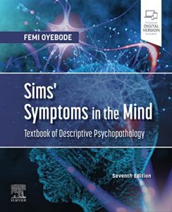 Sims' Symptoms in the Mind: Textbook of Descriptive Psychopathology 7th Edition - 9780702085253