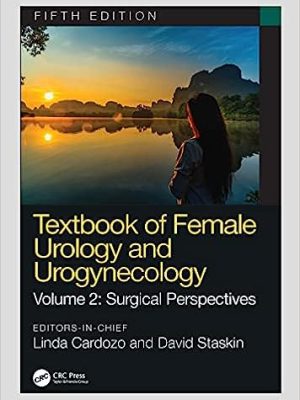 Textbook of Female Urology and Urogynecology: Surgical Perspectives 5th Edition - 9780367700164